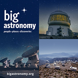 "Big Astronomy: People + Places + Discoveries"